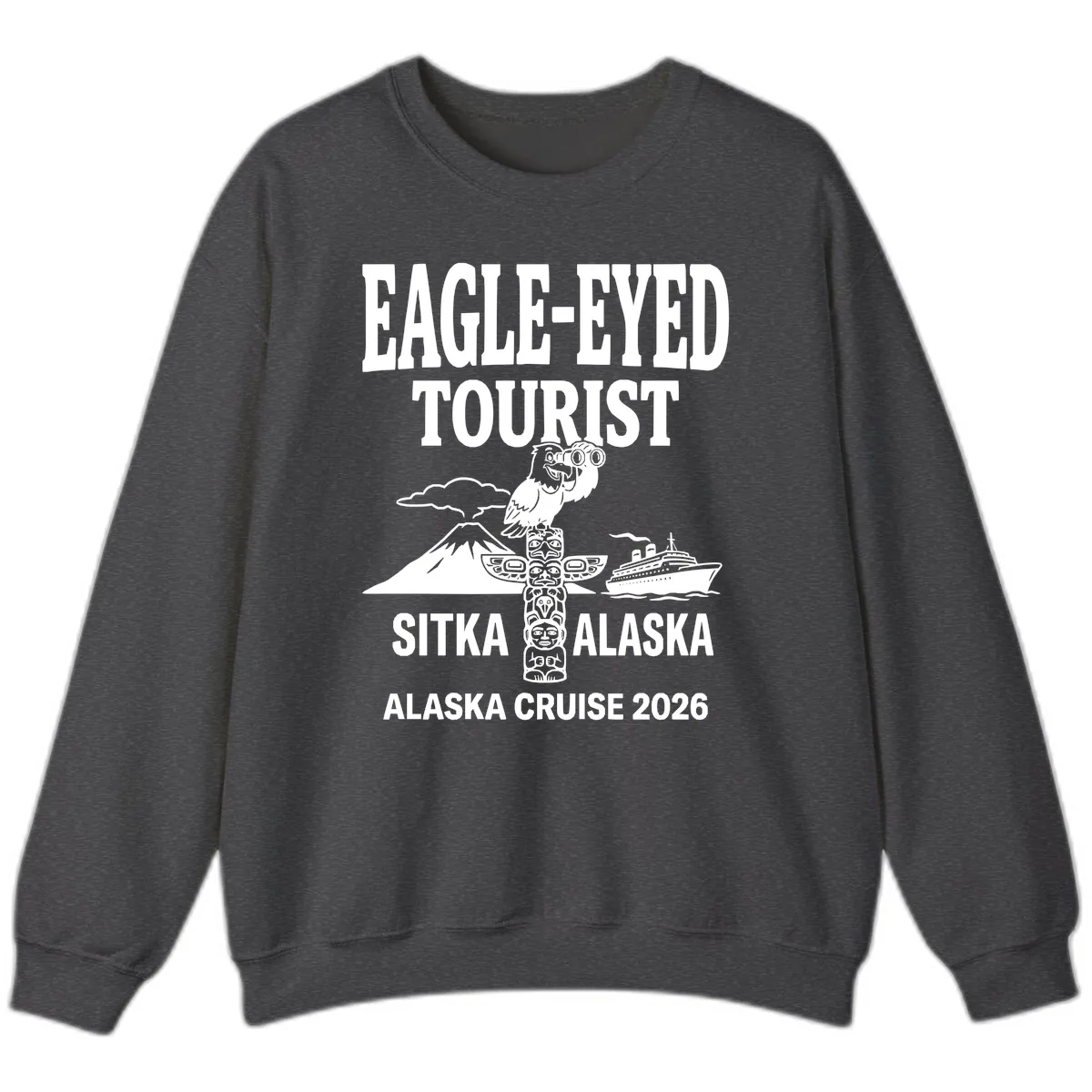 Eagle-Eyed Tourist Sitka Alaska Sweatshirt in Dark Heather