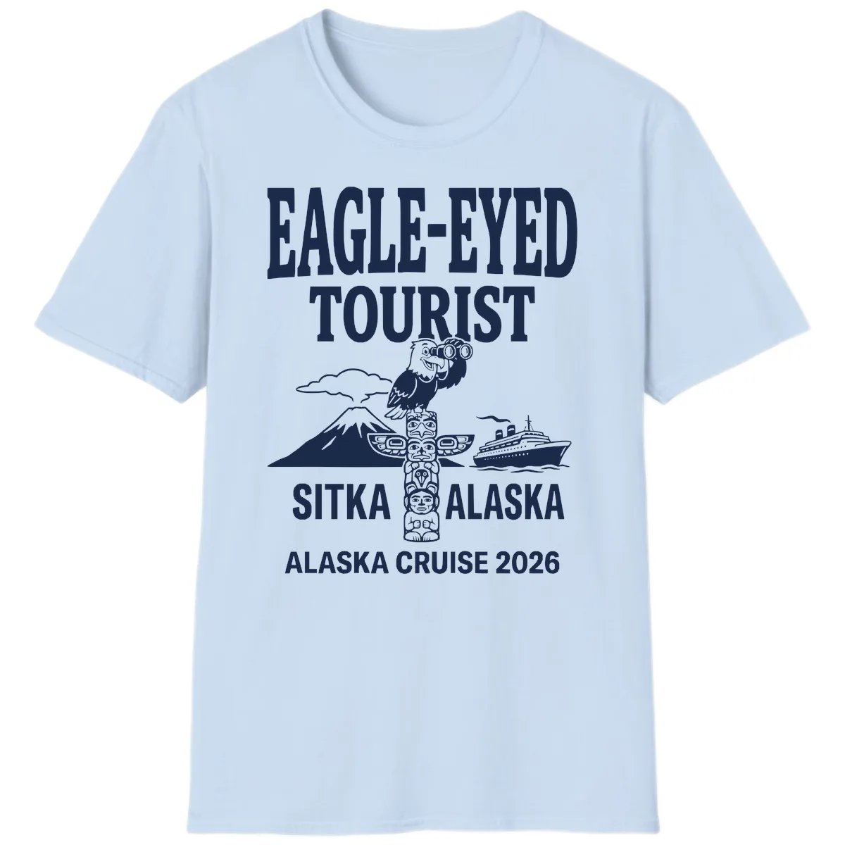 Eagle-Eyed Tourist Sitka Alaska T-Shirt in Light Blue