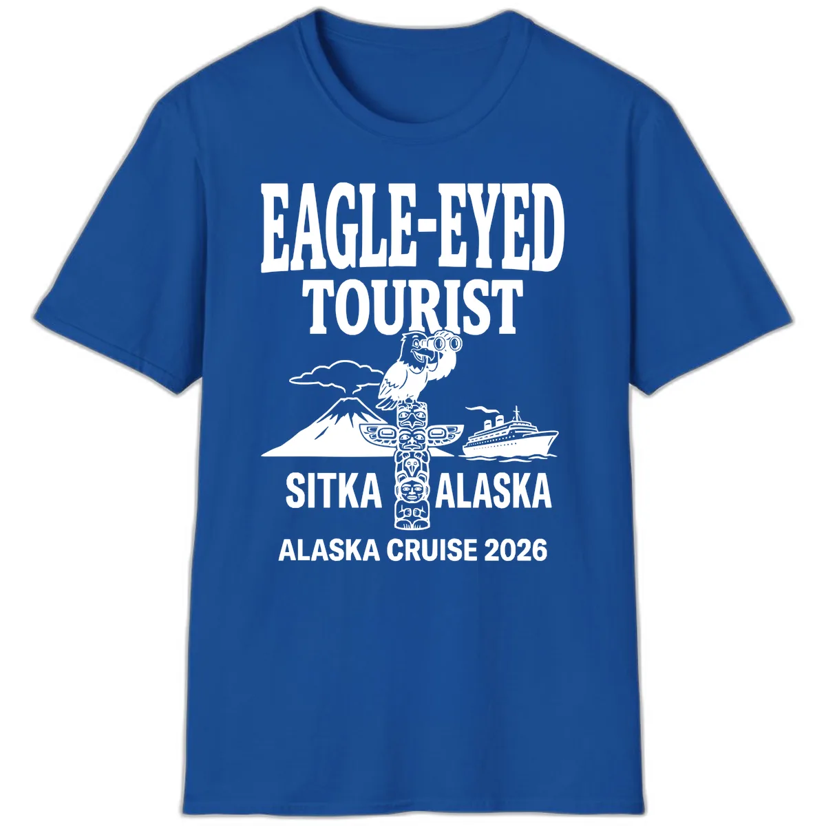 Eagle-Eyed Tourist Sitka Alaska T-Shirt in Royal