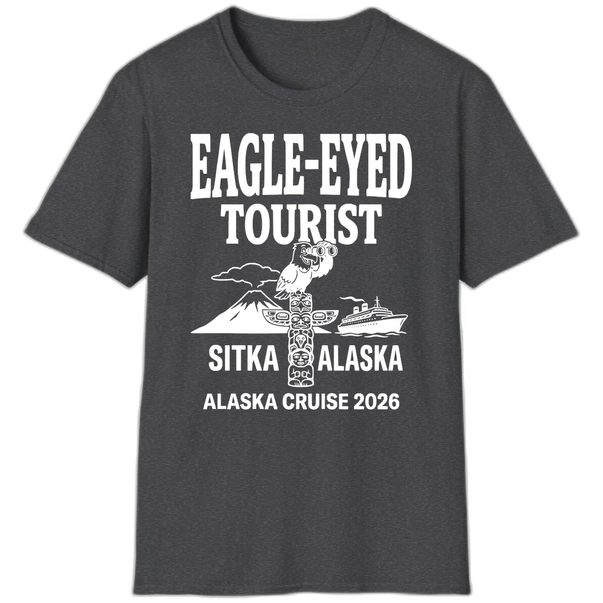 Eagle-Eyed Tourist Sitka Alaska T-Shirt in Dark Heather