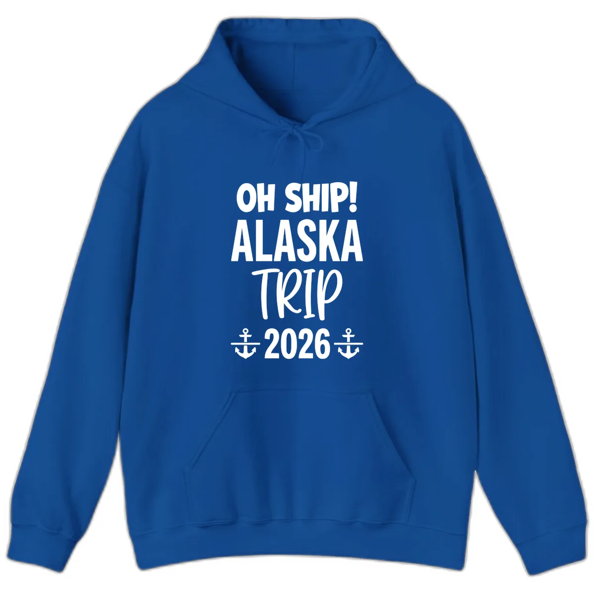 Oh Ship Alaska Trip 2026 Hoodie in Royal