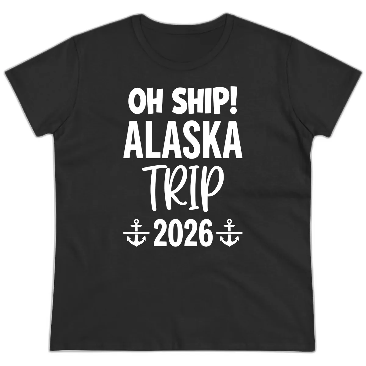Oh Ship Alaska Trip 2026 Ladies Tee in Black