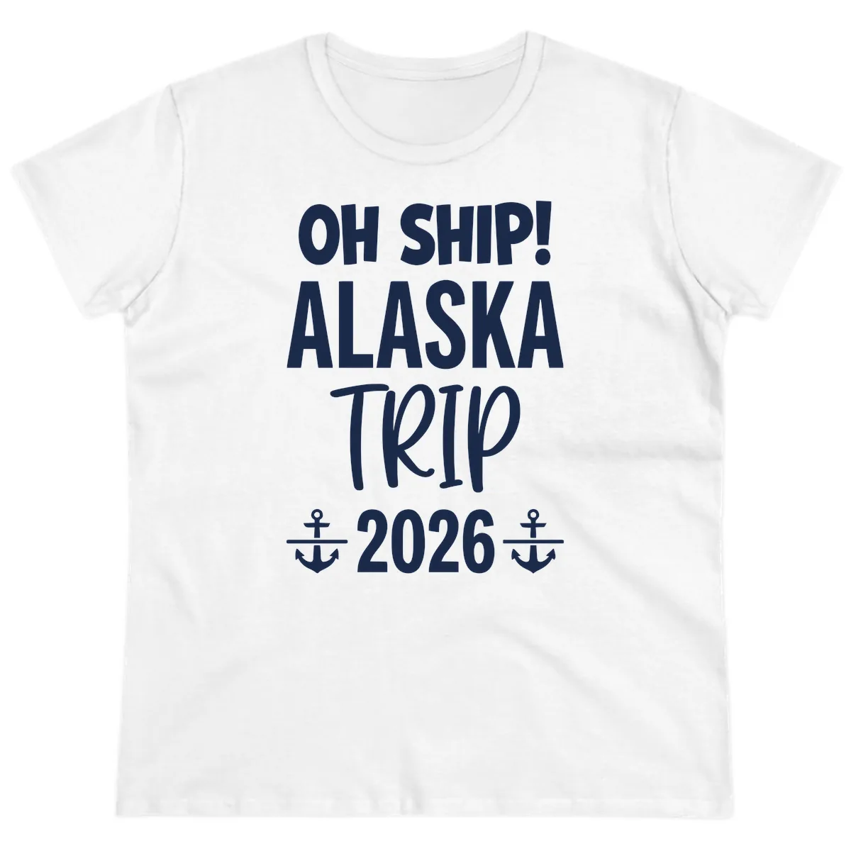 Oh Ship Alaska Trip 2026 Ladies Tee in White