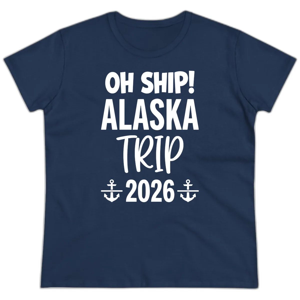 Oh Ship Alaska Trip 2026 Ladies Tee in Navy