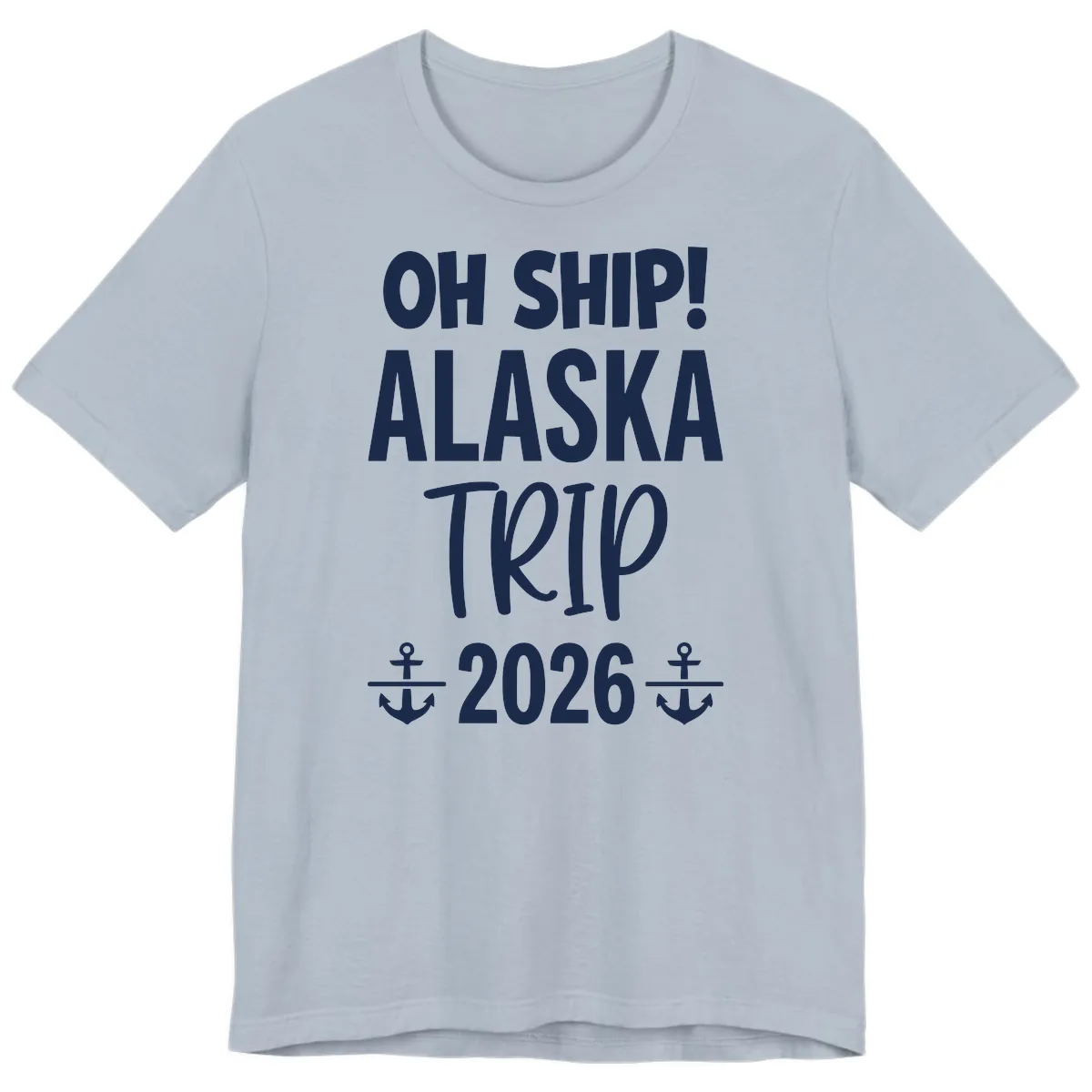 Oh Ship Alaska Trip 2026 Premium T-Shirt in Light Blue