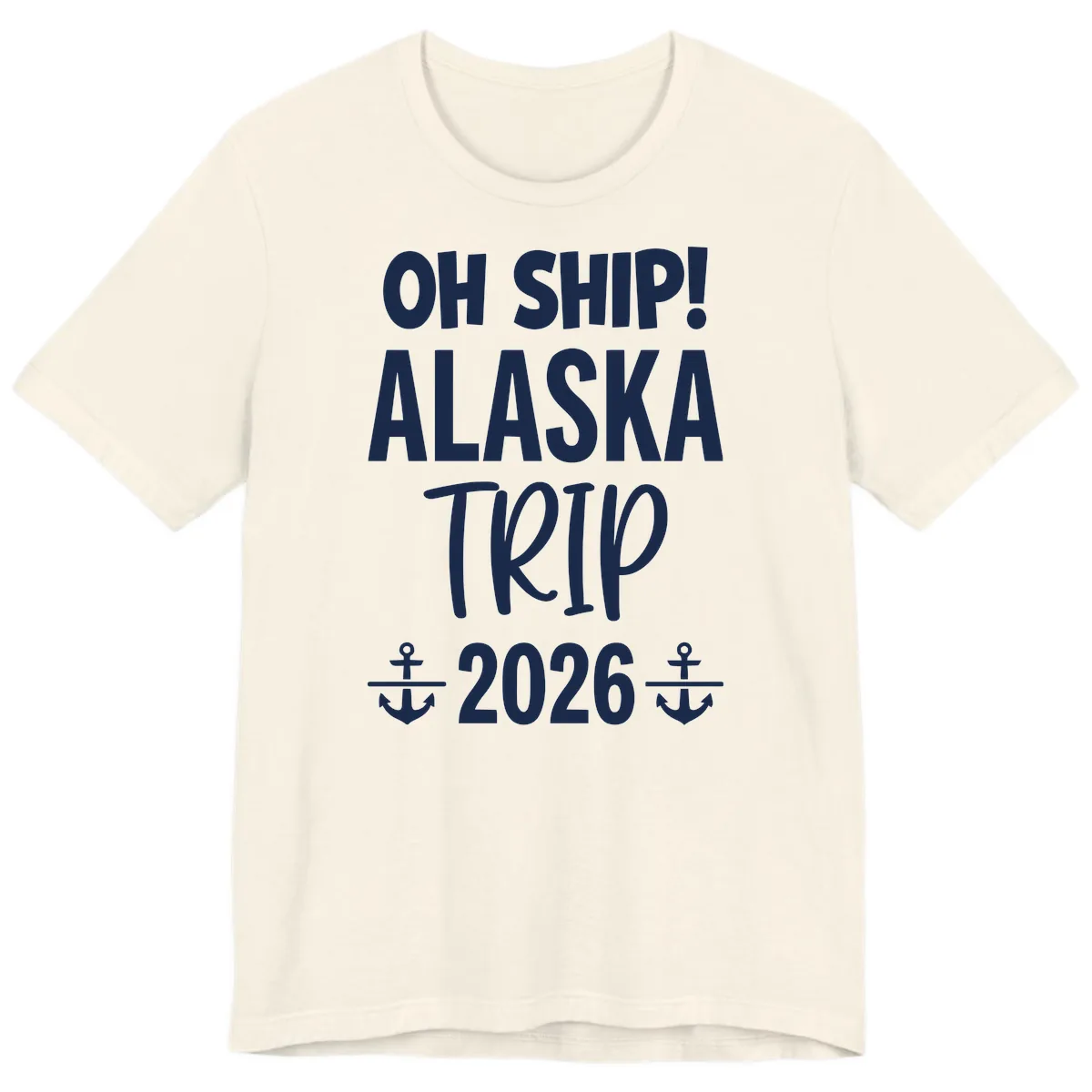 Oh Ship Alaska Trip 2026 Premium T-Shirt in Natural