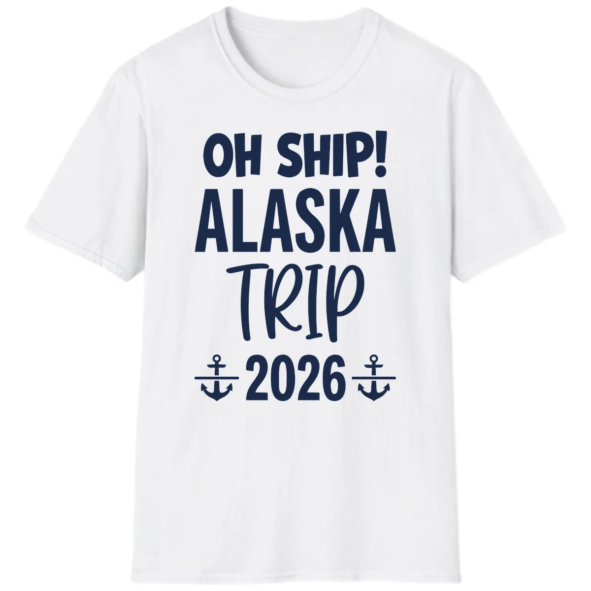 Oh Ship Alaska Trip 2026 T-Shirt in White