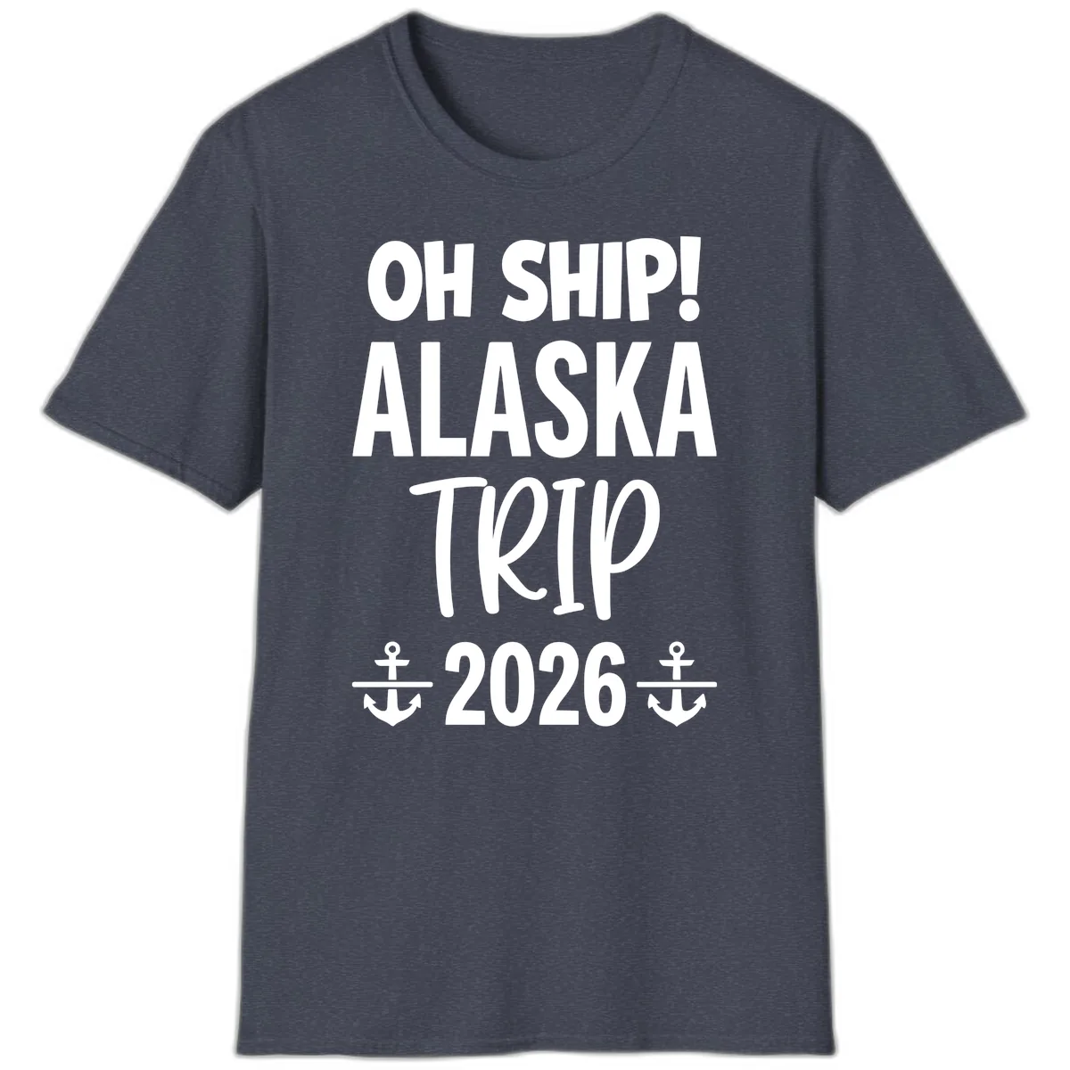 Oh Ship Alaska Trip 2026 T-Shirt in Heather Navy