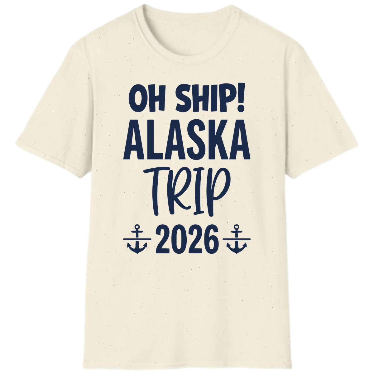 Oh Ship Alaska Trip 2026 T-Shirt in Natural