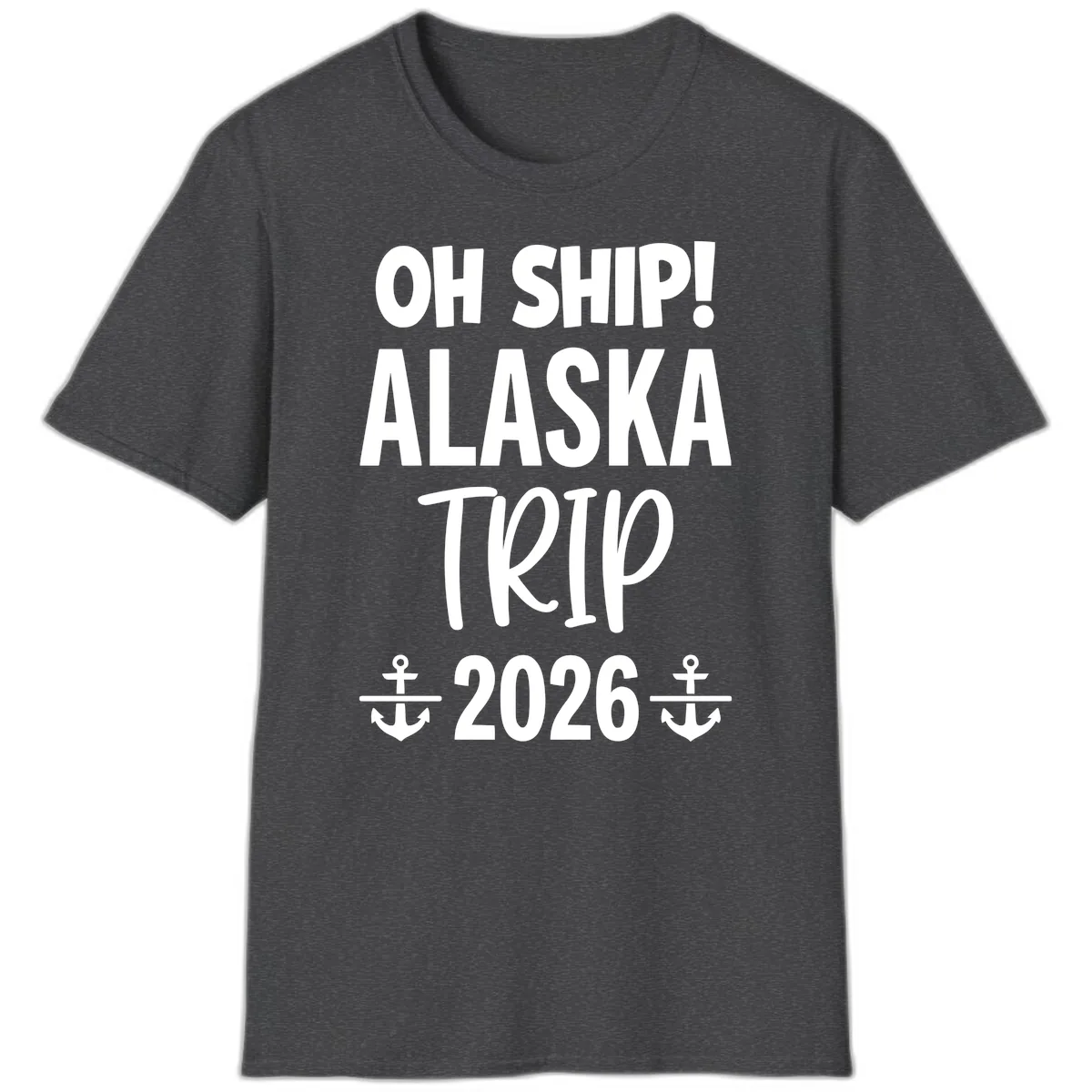 Oh Ship Alaska Trip 2026 T-Shirt in Dark Heather