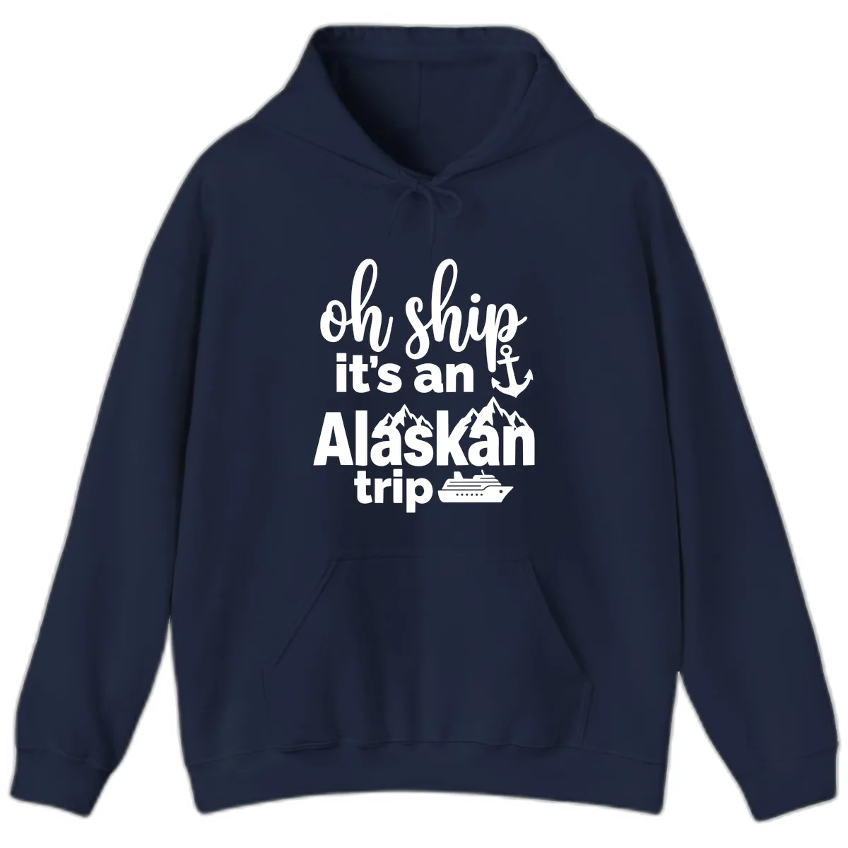 Oh Ship It's An Alaskan Trip Hoodie in Navy