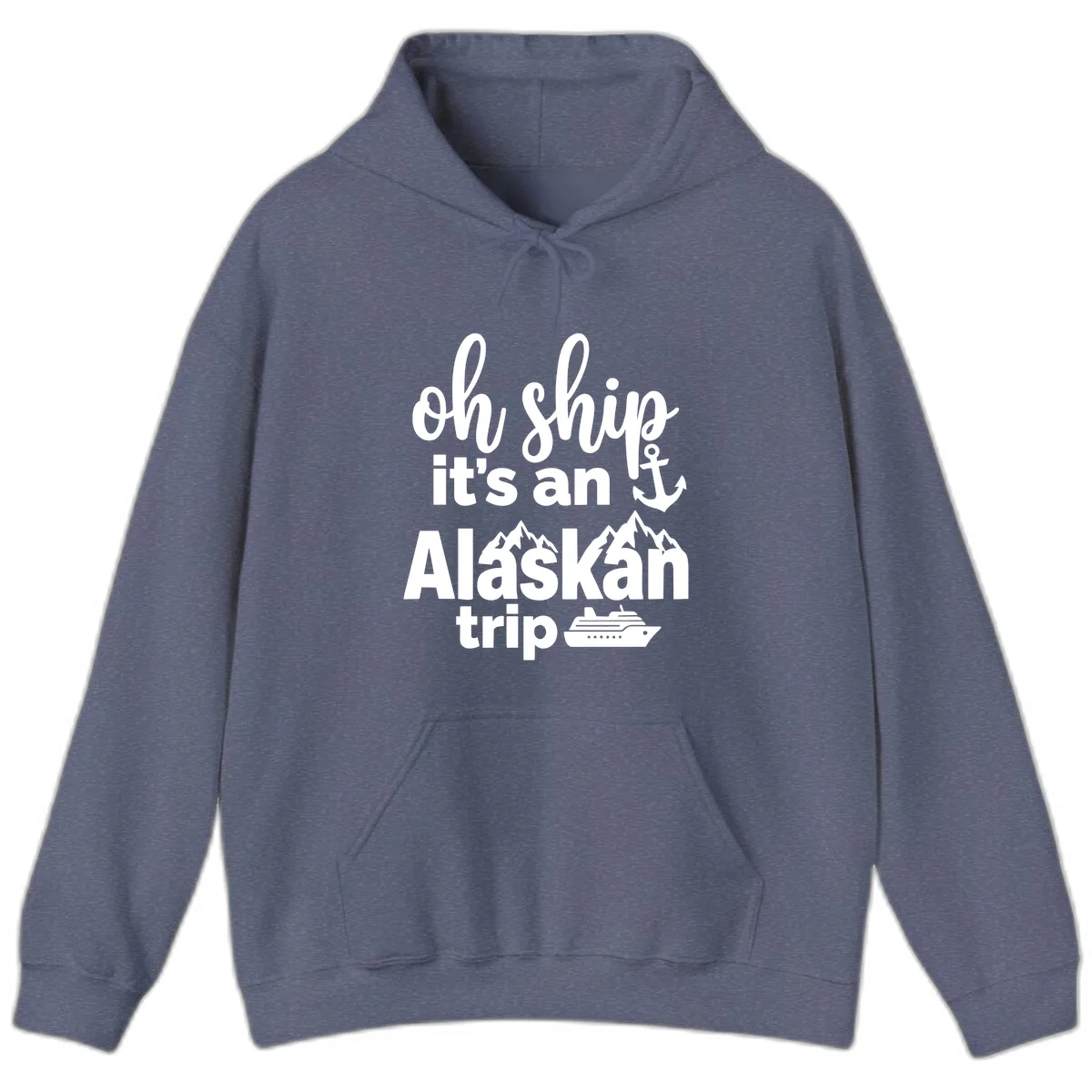 Oh Ship It's An Alaskan Trip Hoodie in Heather Navy