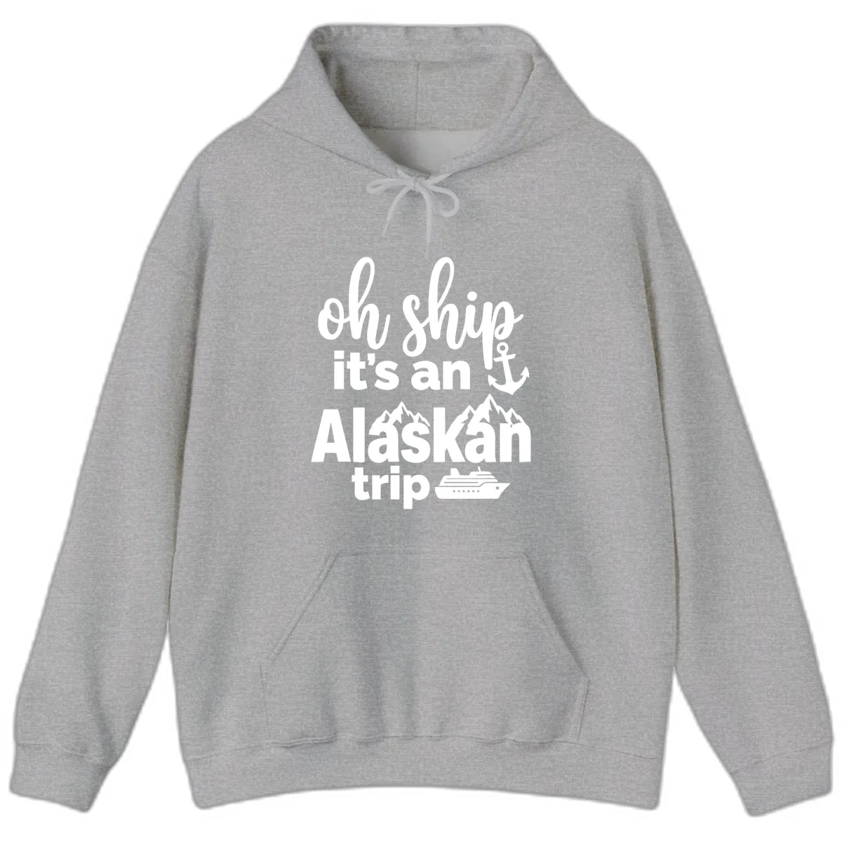 Oh Ship It's An Alaskan Trip Hoodie in Sport Grey