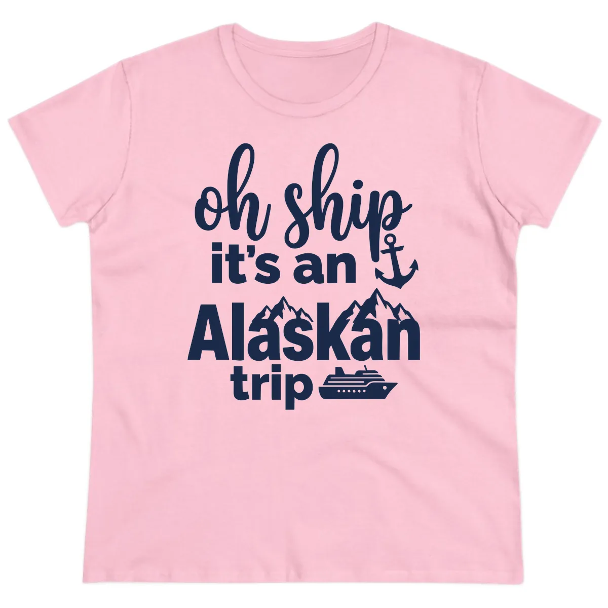 Oh Ship It's An Alaskan Trip Ladies Tee in Light Pink