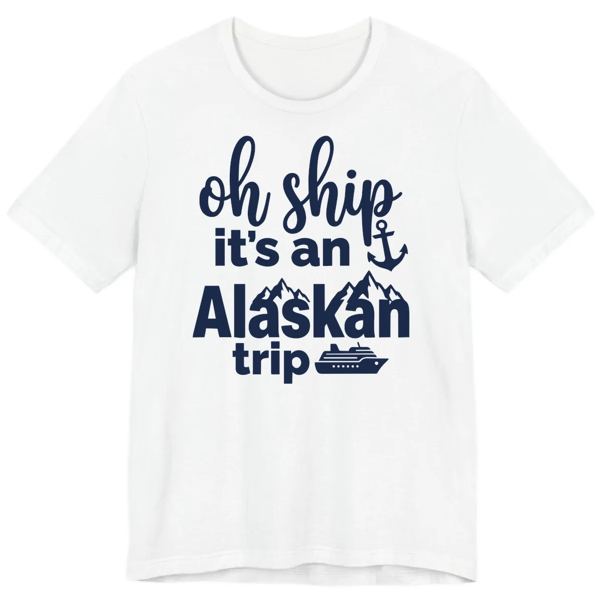 Oh Ship It's An Alaskan Trip Premium T-Shirt in White
