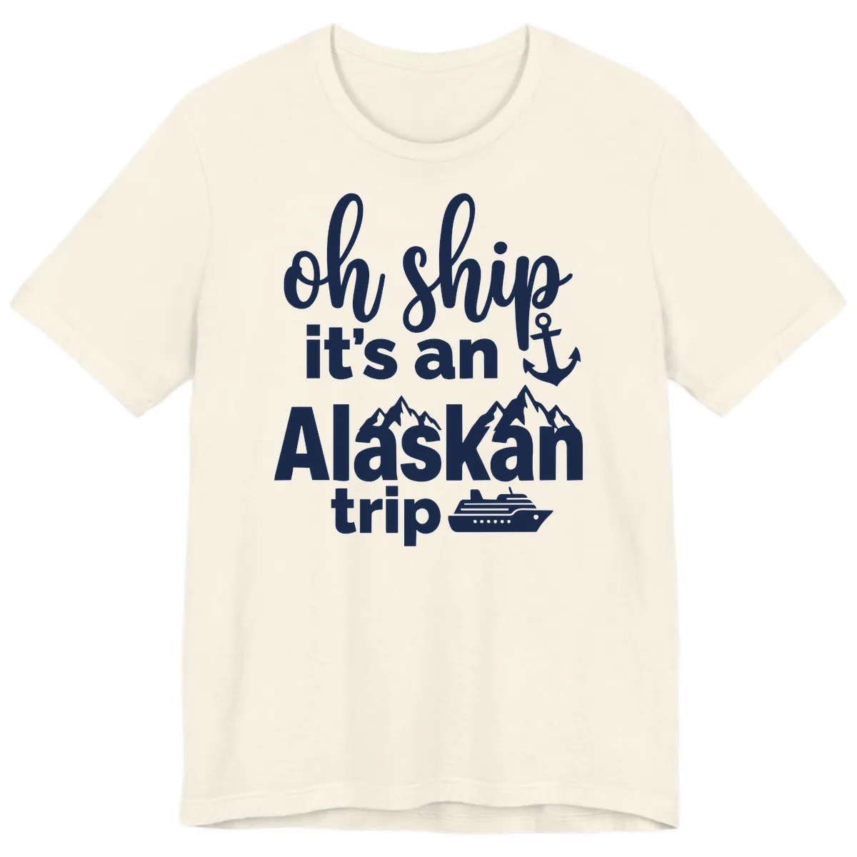 Oh Ship It's An Alaskan Trip Premium T-Shirt in Natural