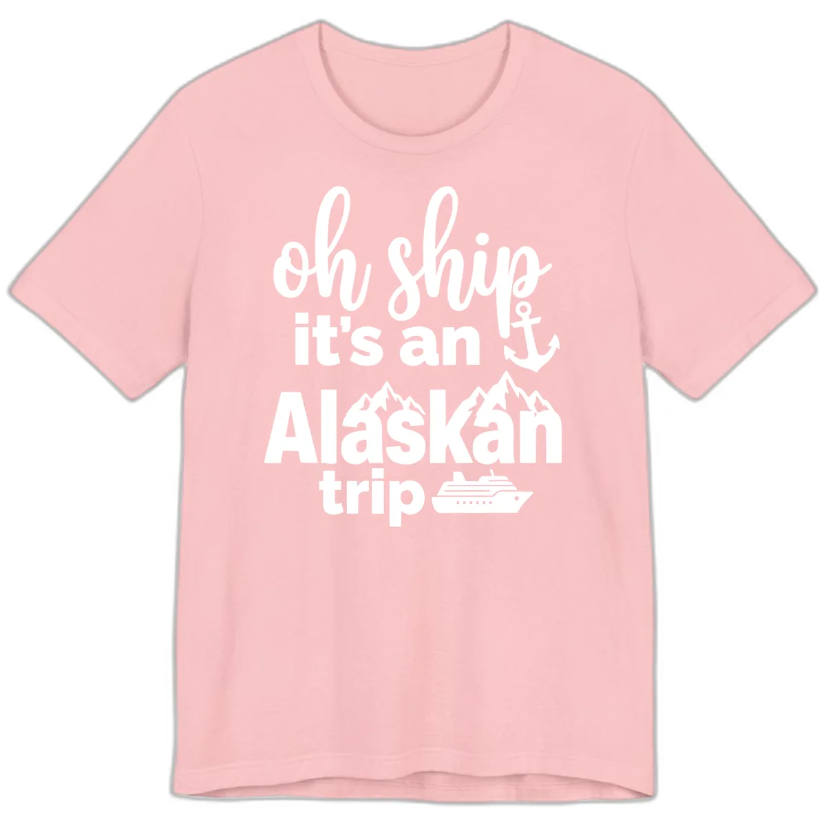 Oh Ship It's An Alaskan Trip Premium T-Shirt in Pink