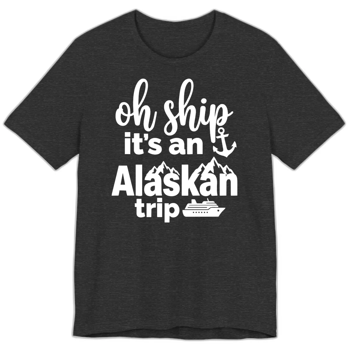 Oh Ship It's An Alaskan Trip Premium T-Shirt in Dark Grey Heather