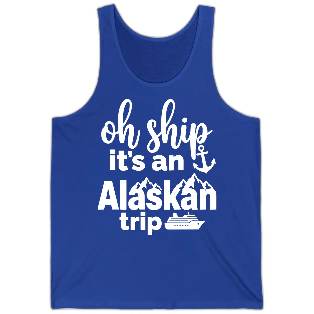 Oh Ship It's An Alaskan Trip Tank in True Royal