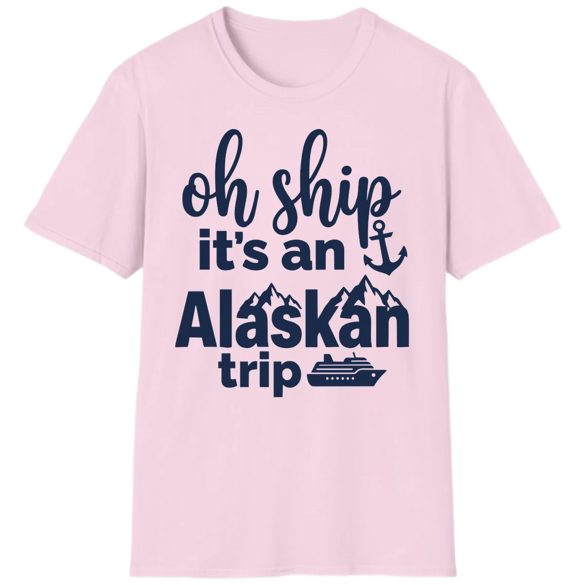 Oh Ship It's An Alaskan Trip T-Shirt in Light Pink