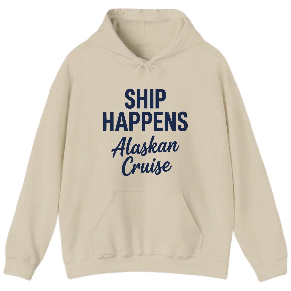 Ship Happens Alaskan Cruise Hoodie in Sand