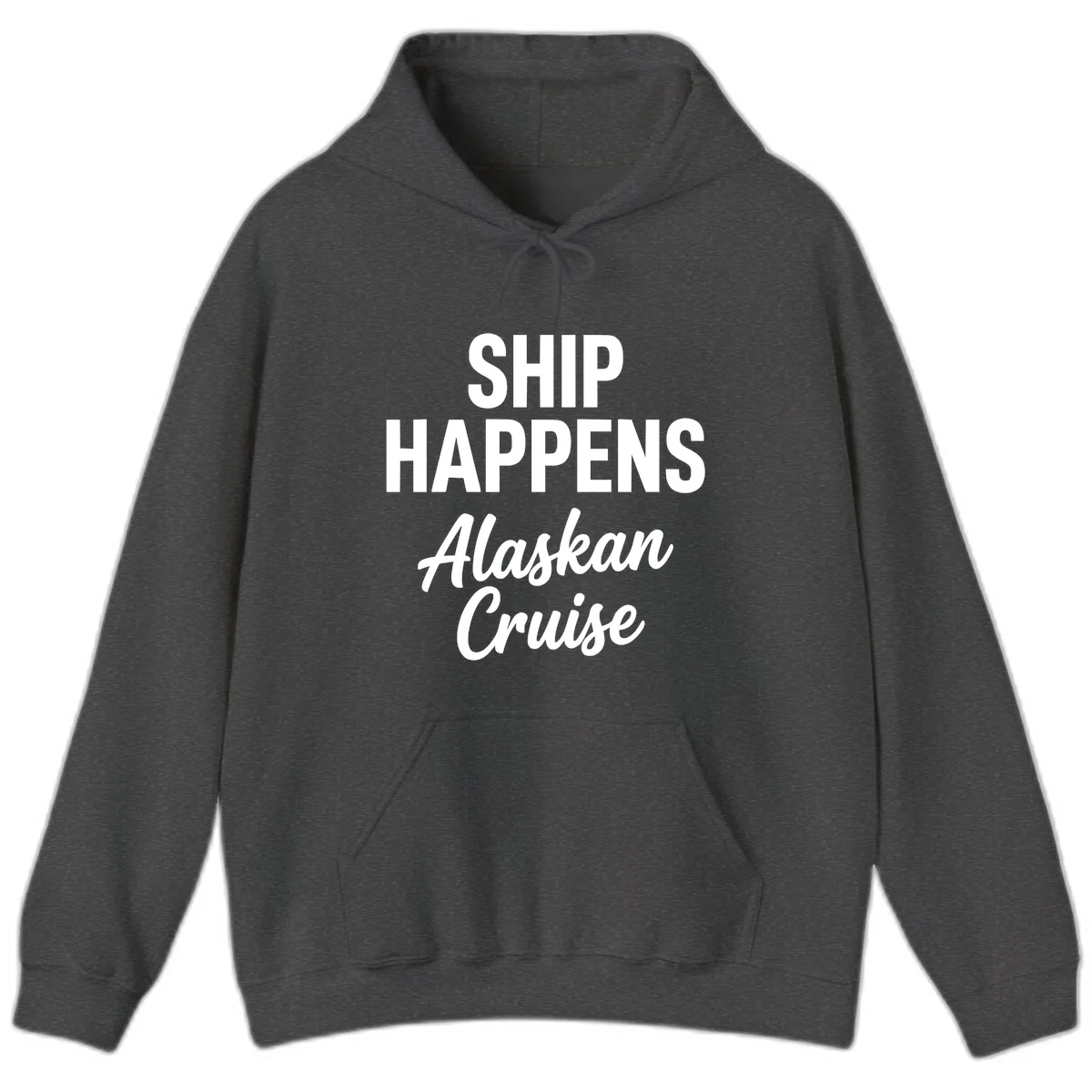 Ship Happens Alaskan Cruise Hoodie in Dark Heather