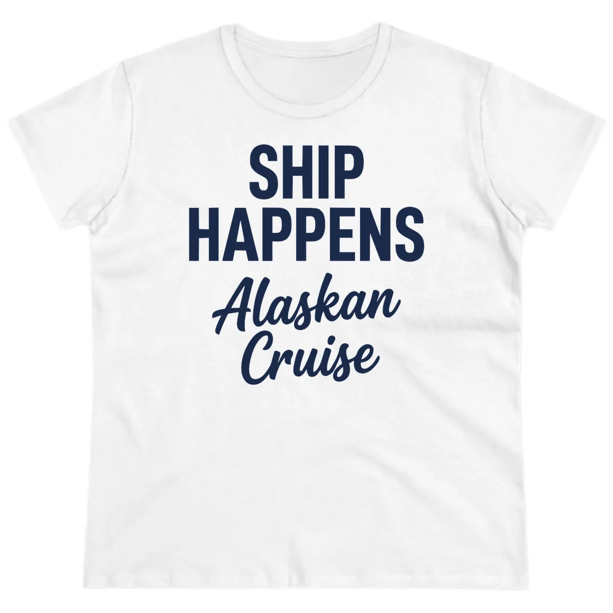 Ship Happens Alaskan Cruise Ladies Tee in White