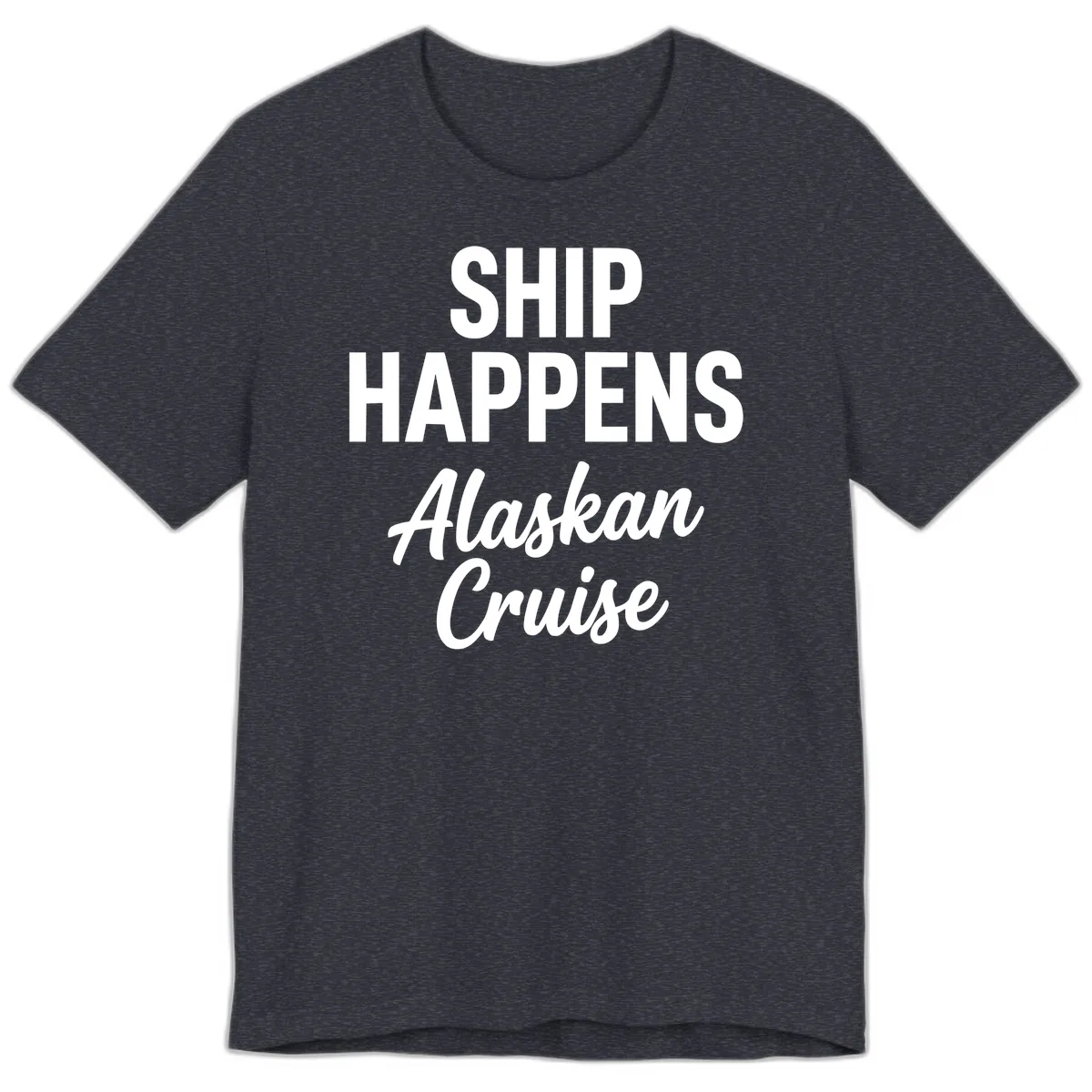 Ship Happens Alaskan Cruise Premium T-Shirt in Heather Navy