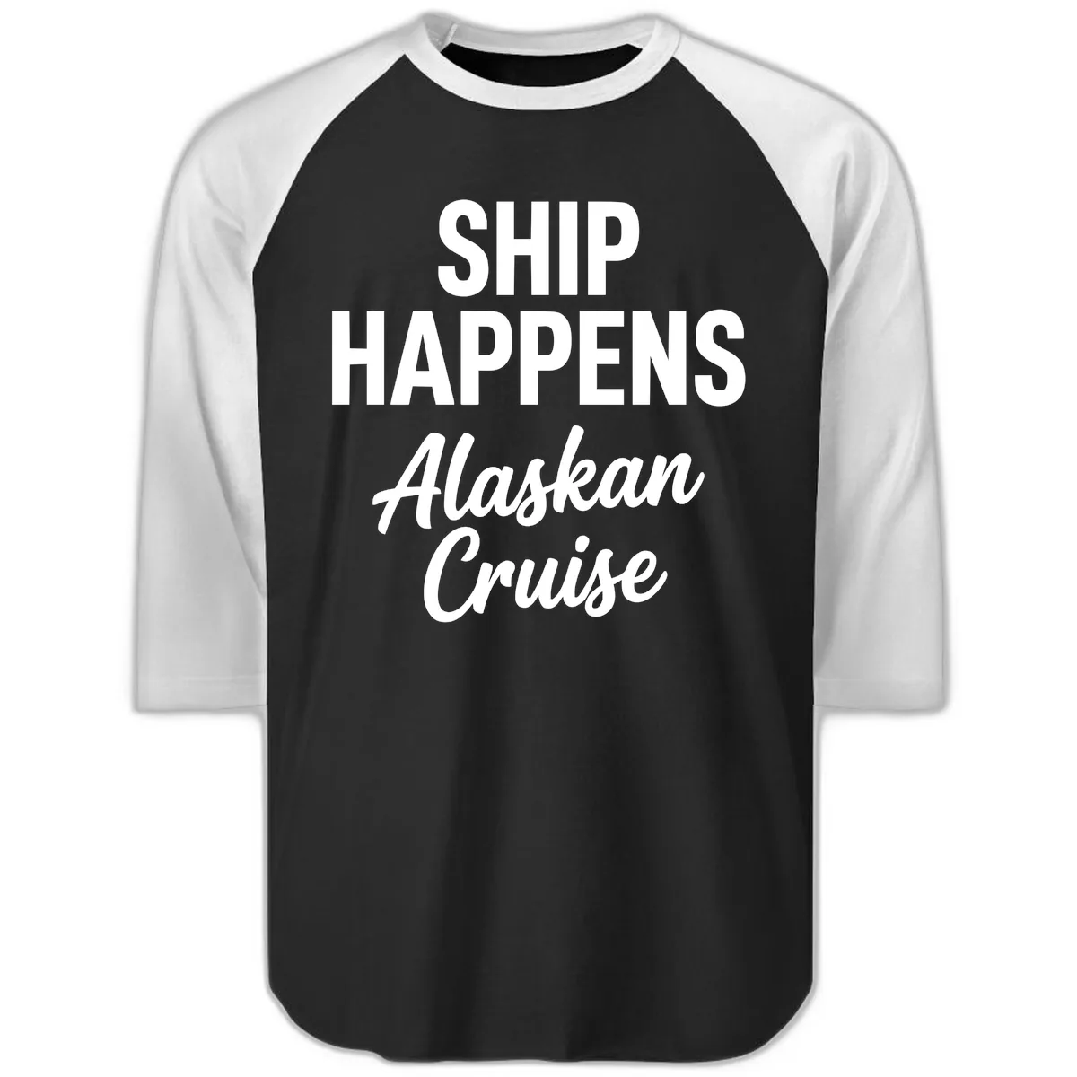 Ship Happens Alaskan Cruise Raglan 3/4 in Black White