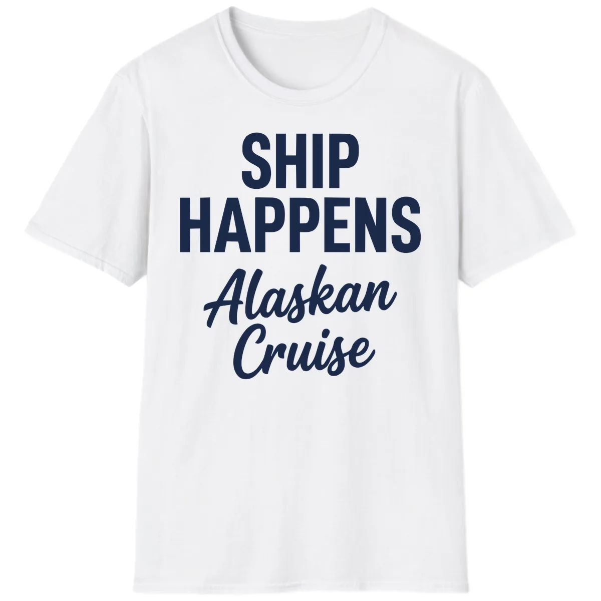 Ship Happens Alaskan Cruise T-Shirt in White
