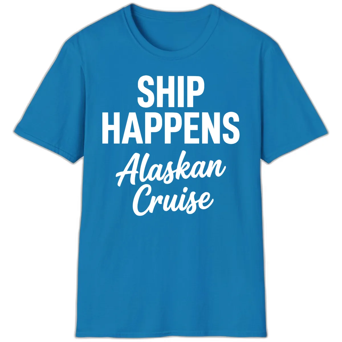 Ship Happens Alaskan Cruise T-Shirt in Sapphire
