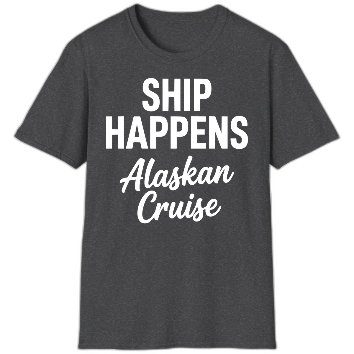Ship Happens Alaskan Cruise T-Shirt in Dark Heather