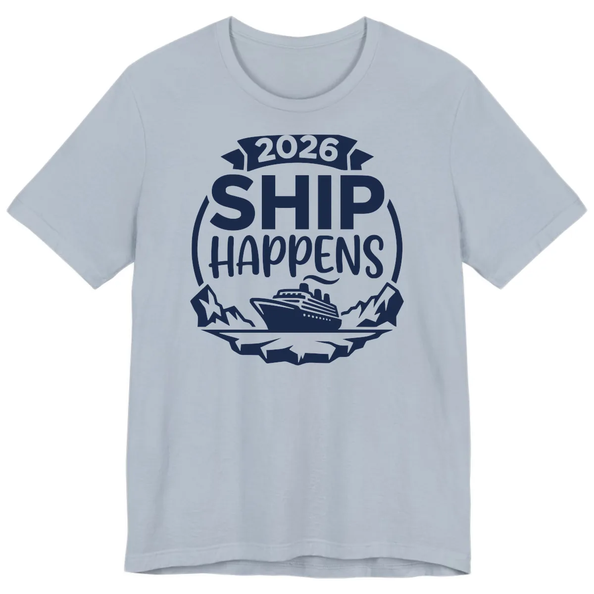 2026 Ship Happens Cruise Badge Premium T-Shirt in Light Blue