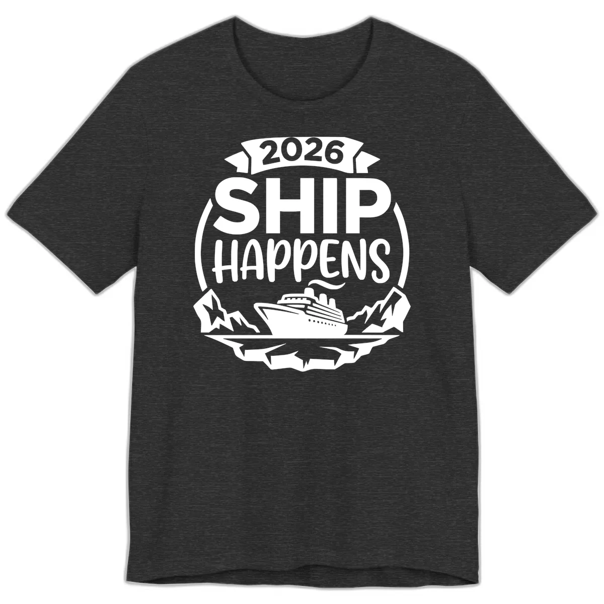 2026 Ship Happens Cruise Badge Premium T-Shirt in Dark Grey Heather