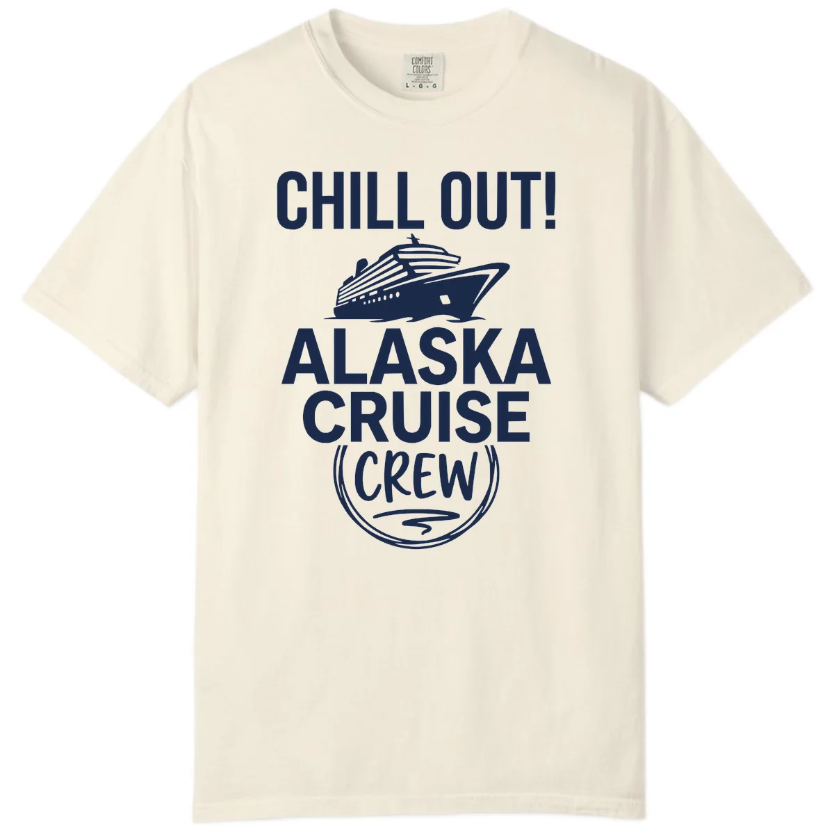 Chill Out Alaska Cruise Crew Comfort Color in Ivory