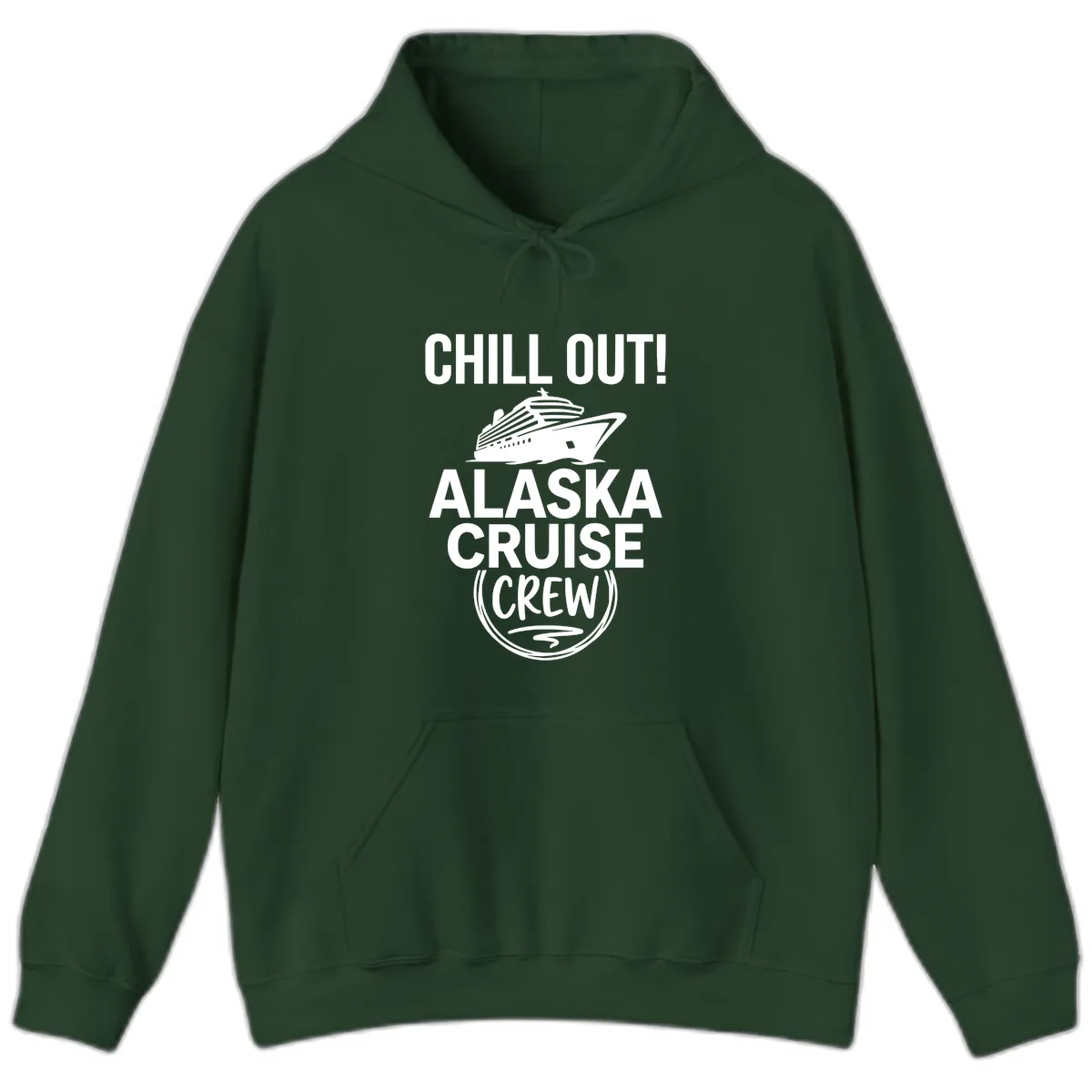 Chill Out Alaska Cruise Crew Hoodie in Forest Green