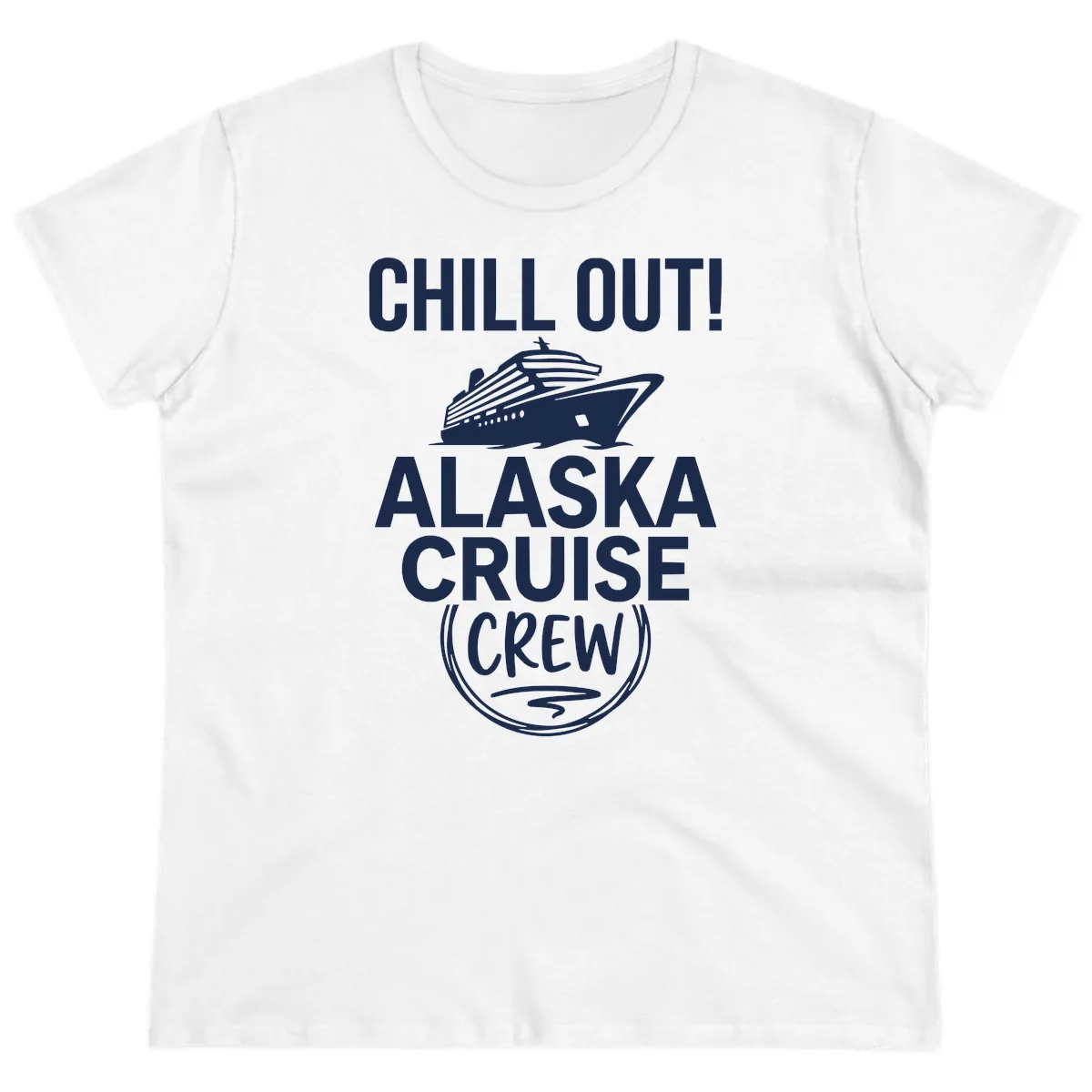 Chill Out Alaska Cruise Crew Ladies Tee in White