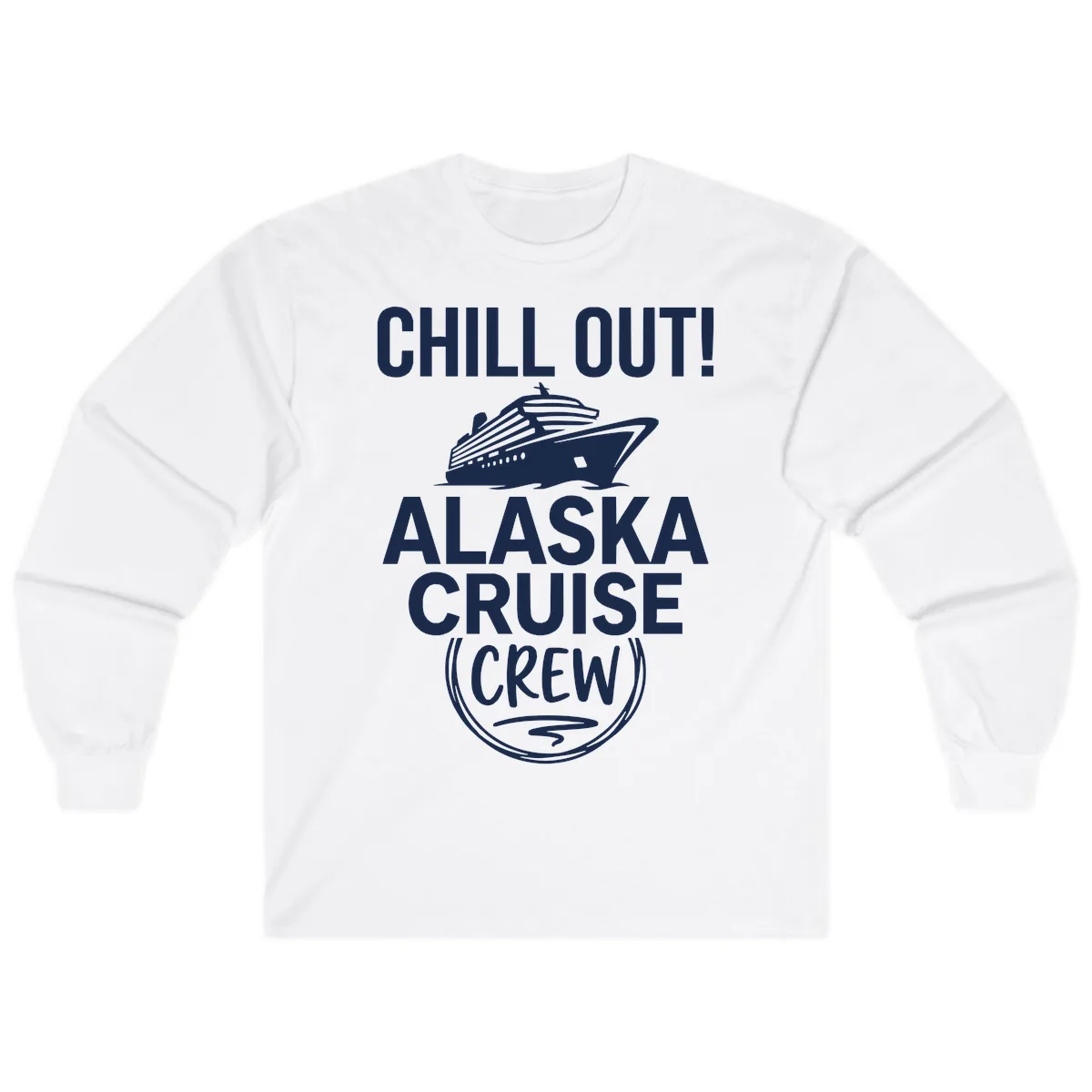 Chill Out Alaska Cruise Crew Long Sleeve in White