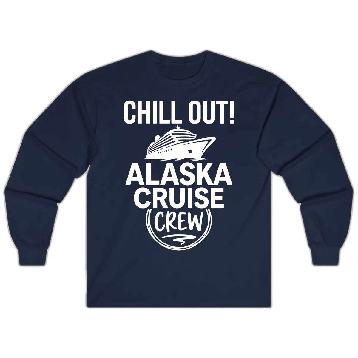 Chill Out Alaska Cruise Crew Long Sleeve in Navy
