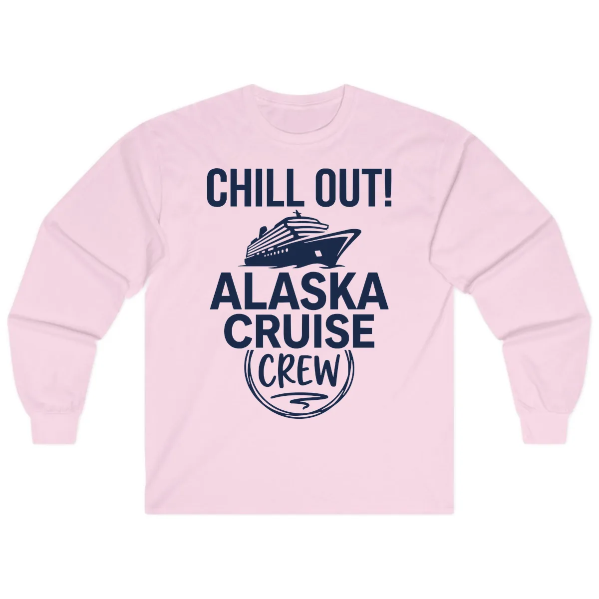 Chill Out Alaska Cruise Crew Long Sleeve in Light Pink