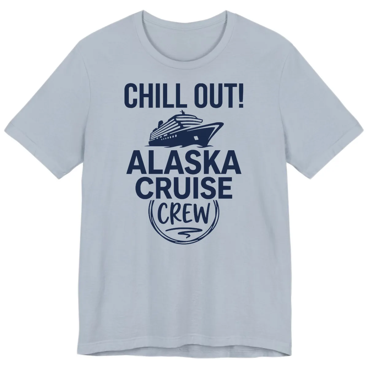 Chill Out Alaska Cruise Crew Premium T-Shirt in Light Blue