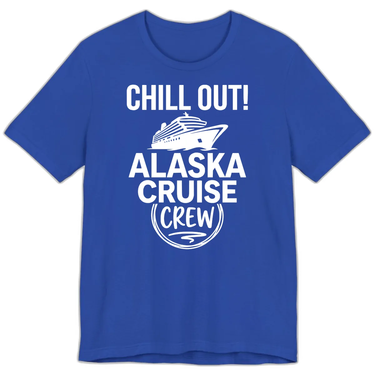 Chill Out Alaska Cruise Crew Premium T-Shirt in True Royal
