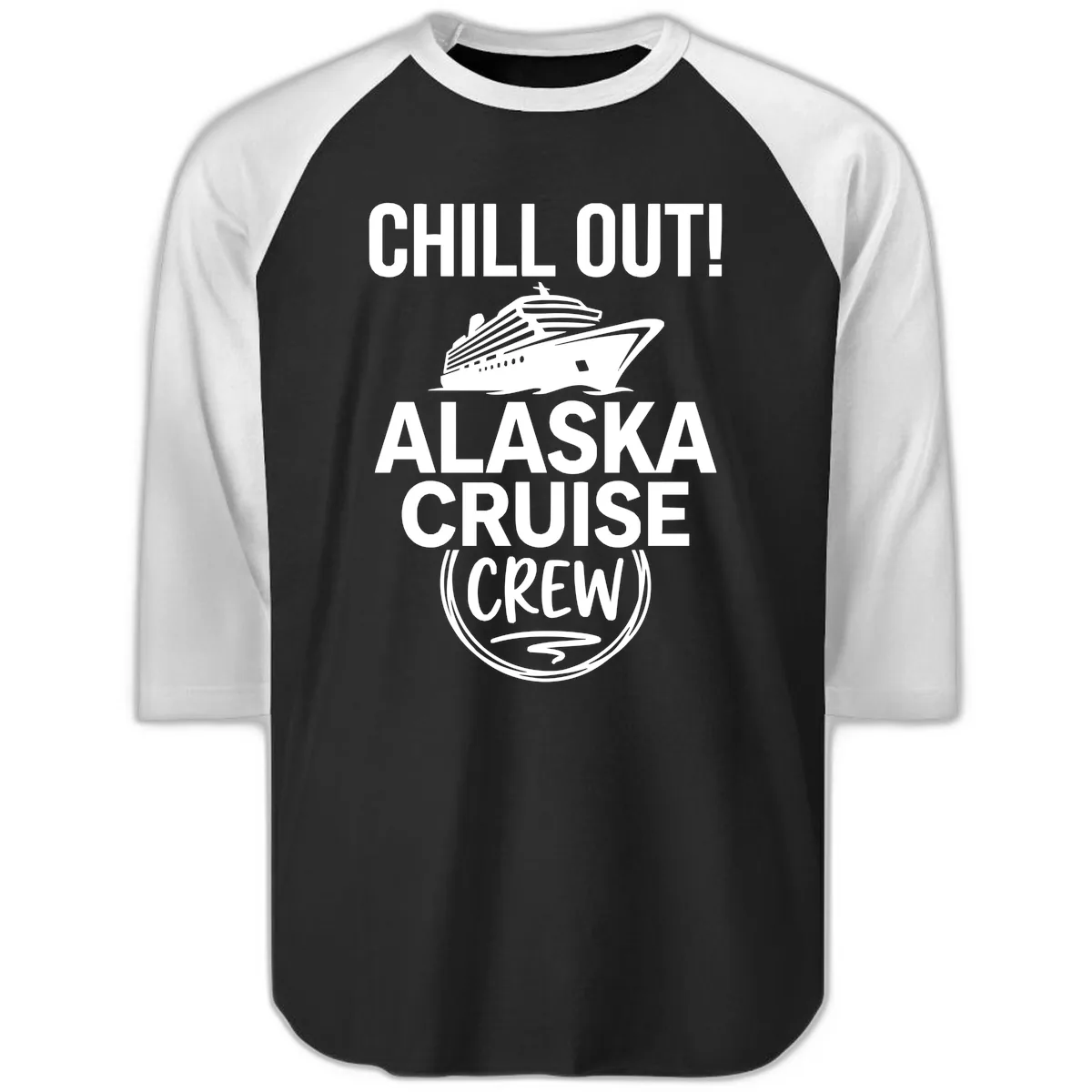 Chill Out Alaska Cruise Crew Raglan 3/4 in Black White