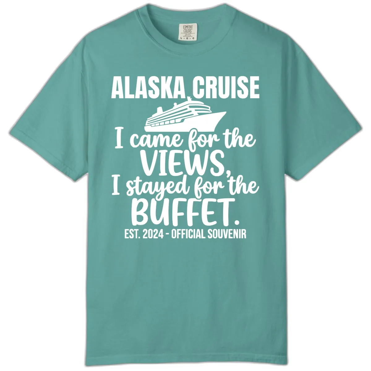 Came For The Views, Stayed For The Buffet Comfort Color in Seafoam