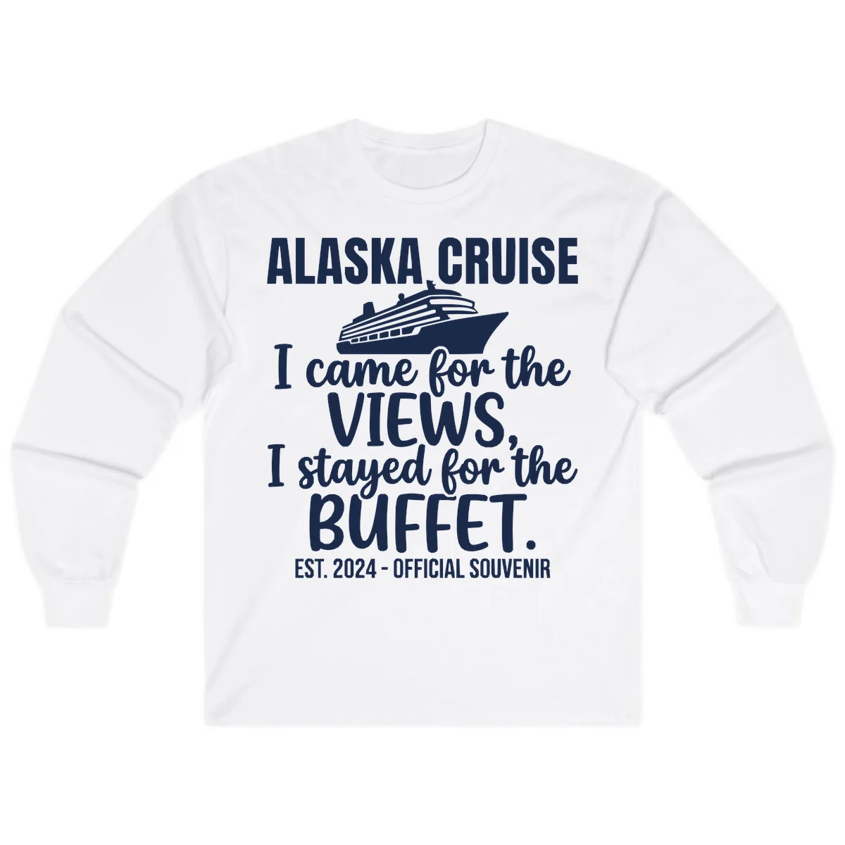 Came For The Views, Stayed For The Buffet Long Sleeve in White