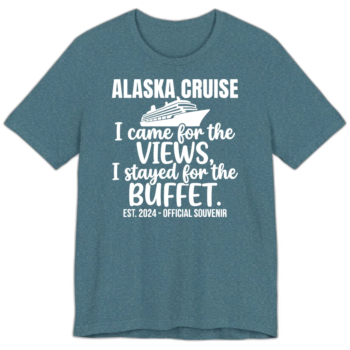 Came For The Views, Stayed For The Buffet Premium T-Shirt in Heather Deep Teal