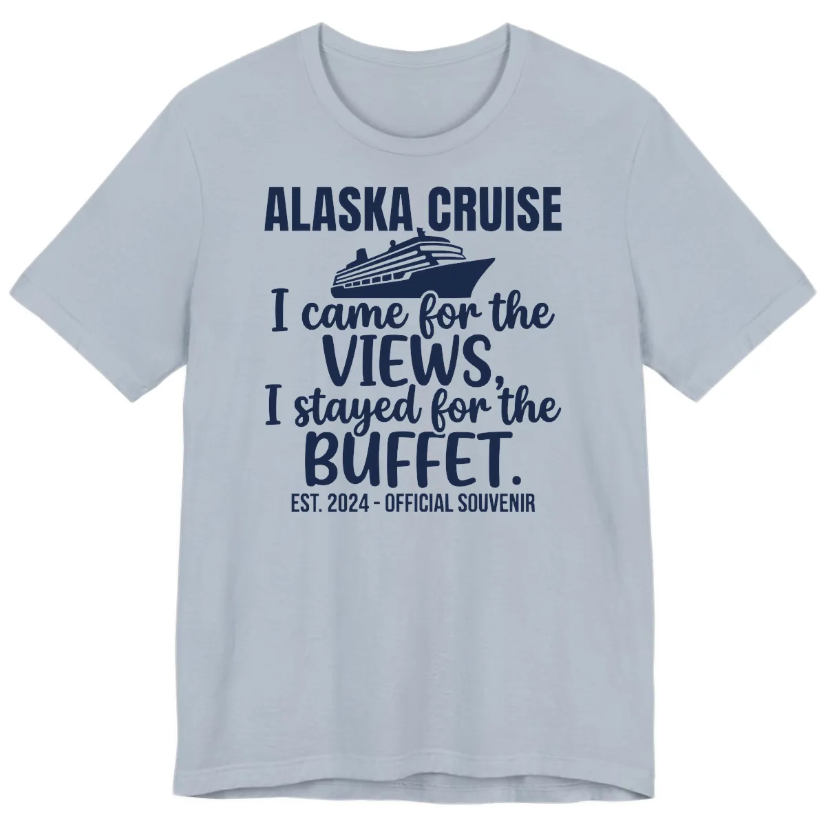 Came For The Views, Stayed For The Buffet Premium T-Shirt in Light Blue