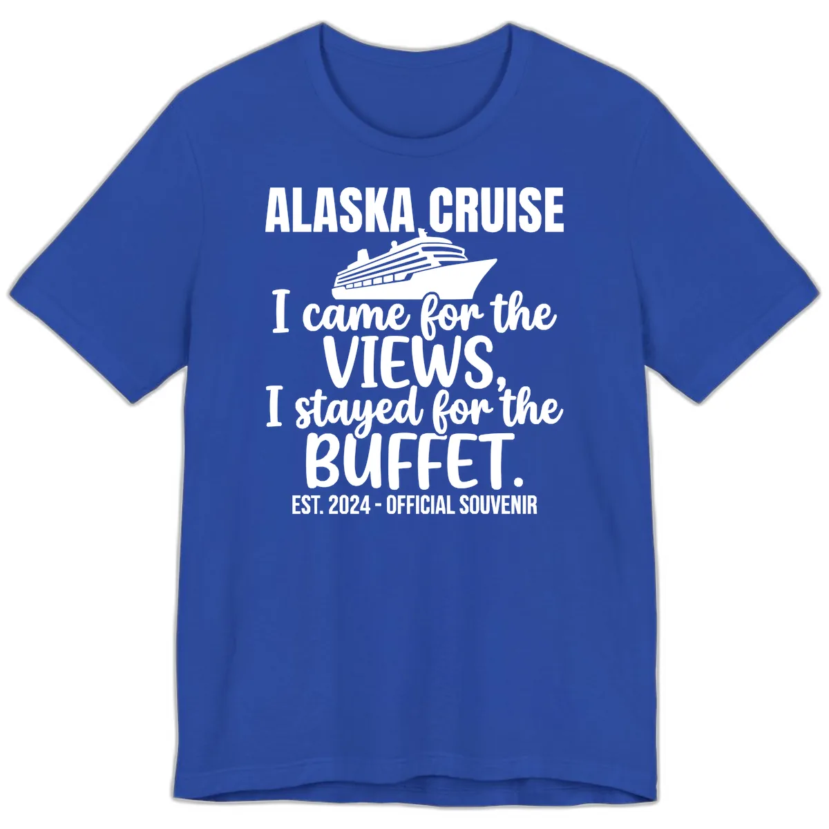Came For The Views, Stayed For The Buffet Premium T-Shirt in True Royal