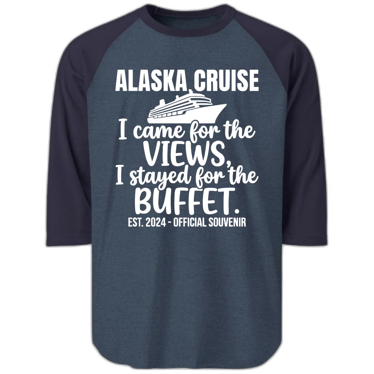 Came For The Views, Stayed For The Buffet Raglan 3/4 in Heather Denim Navy