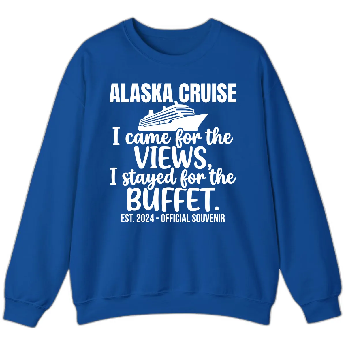 Came For The Views, Stayed For The Buffet Sweatshirt in Royal
